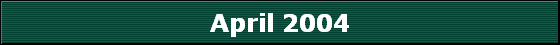 April 2004