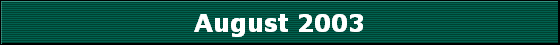 August 2003