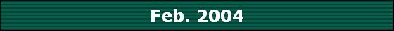 Feb. 2004